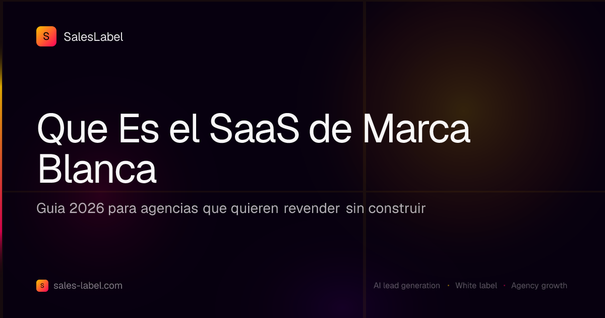 Que es el SaaS de marca blanca? Guia 2026 para agencias